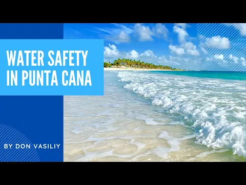 Water Safety Problem in Punta Cana - Question #1 from Tourists in the Dominican Republic