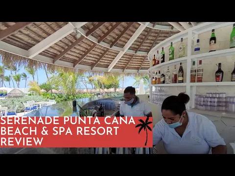 Serenade Punta Cana Beach & Spa Resort Review- Dominican Republic